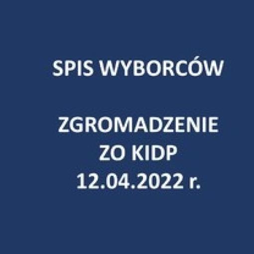 Spis wyborców uprawnionych do głosowania podczas Zgromadzenia Zachodniopomorskiego Oddziału KIDP - 12.04.2022 r.